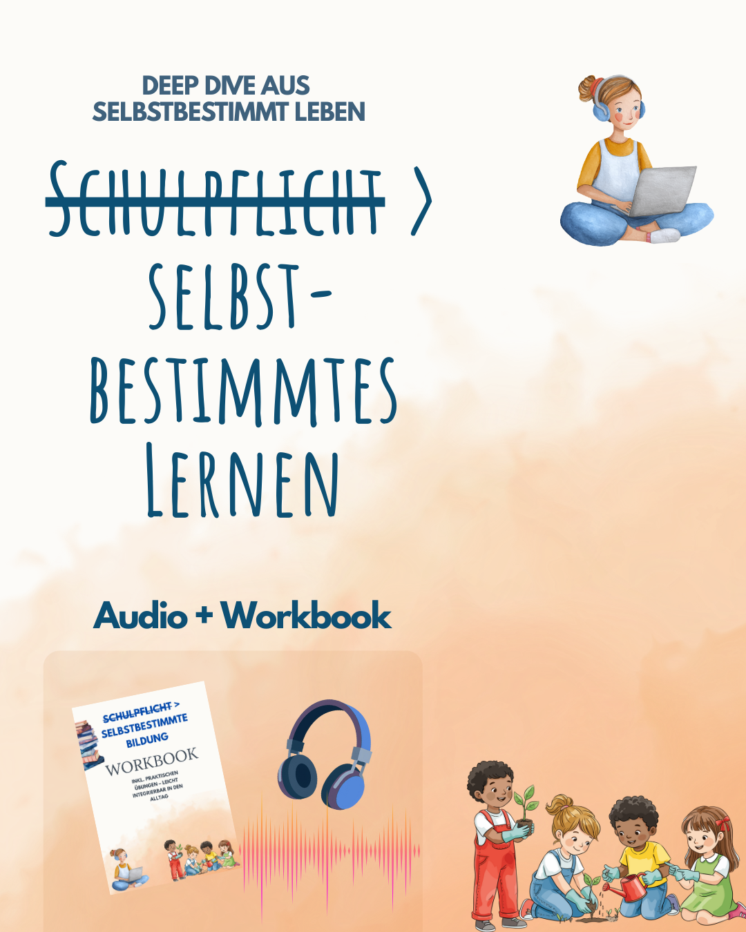 Vertiefung: Schulpflicht → kindgerechte Bildung – Freilernen, Worldschooling, rechtssicher
