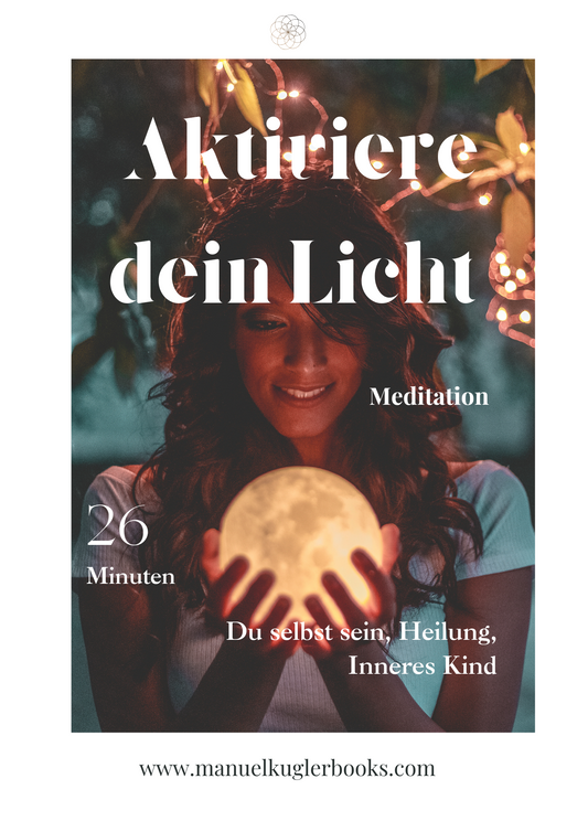 Meditation: Dein Licht wieder aktivieren (26 Min.)
