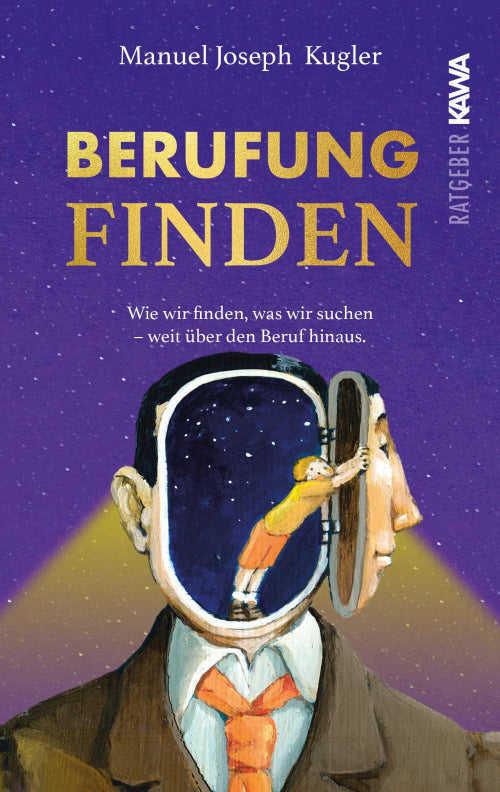Buch: Berufung finden: Wie wir finden, was wir suchen - weit über den Beruf hinaus